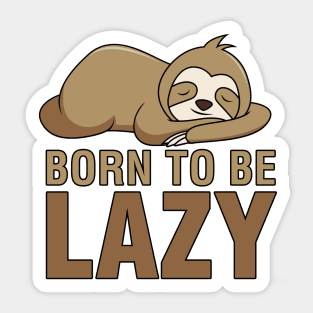 Born to Be Lazy Sticker